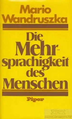 Buch: Die Mehrsprachigkeit des Menschen, Wandruszka, Mario. 1979, Piper Verlag