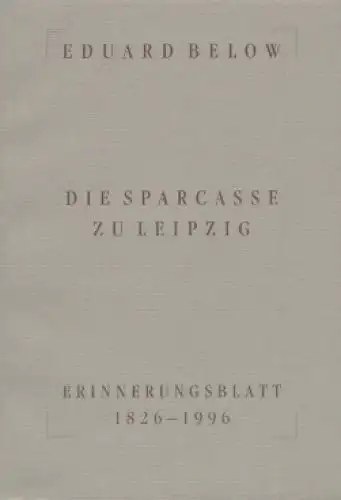 Buch: Die Sparcasse zu Leipzig, Below, Eduard. 1996, Sparkasse, gebraucht, gut