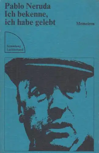 Buch: Ich bekenne ich habe gelebt, Neruda, Pablo. Sammlung Luchterhand, 1978