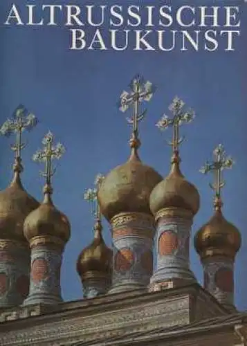 Buch: Altrussische Baukunst, Faensen, Hubert und Wladimir Iwanow. 1972