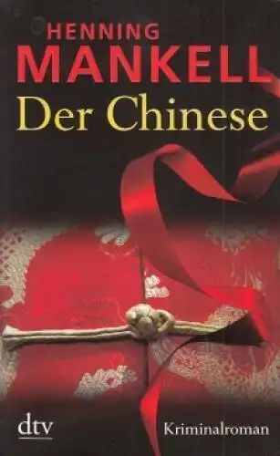 Buch: Der Chinese, Mankell, Henning. Dtv, 2010, Deutscher Taschenbuch Verlag
