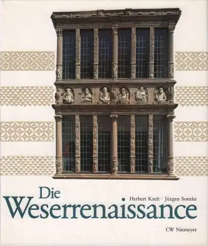 Buch: Die Weserrenaissance, Kreft, Herbert ; Jürgen Soenke. 1980
