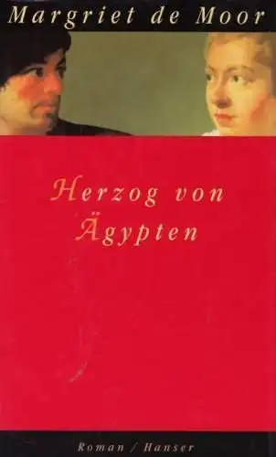 Buch: Herzog von Ägypten, Moor, Margriet de. 1997, Carl Hanser Verlag, Roman