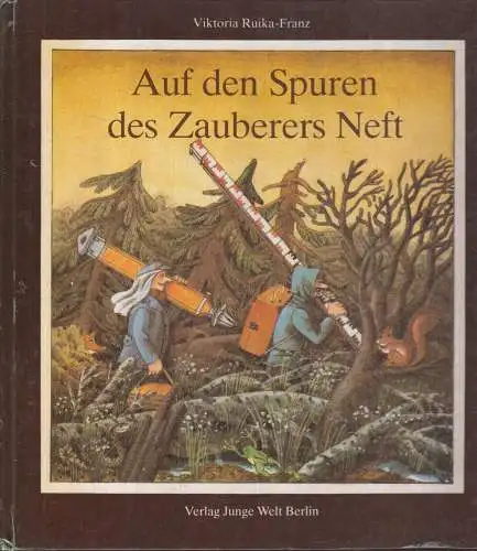 Buch: Auf den Spuren des Zauberers Neft, Ruika-Franz, 1985, Junge Welt Berlin