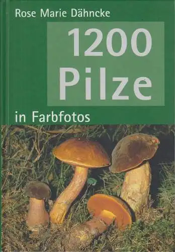 Buch: 1200 Pilze, Dähncke, Rose Marie, 2002, gebraucht, sehr gut