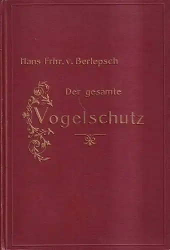 Buch: Der gesamte Vogelschutz, Hans Freiherrn von Berlepsch, 1900, Köhler