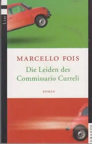 Buch: Die Leiden des Commissario Curreli, Fois, Marcello. List, 2004, Roman