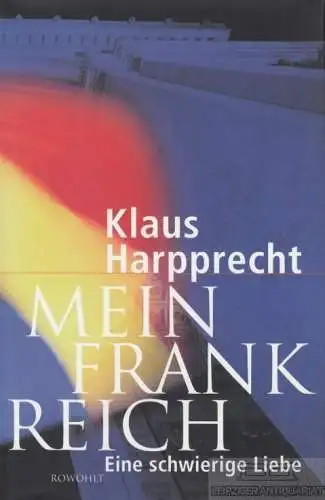Buch: Mein Frankreich, Harpprecht, Klaus. 1999, Rowohlt Verlag, gebraucht, gut