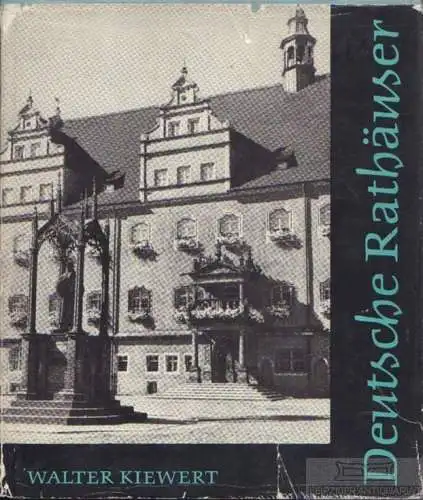 Buch: Deutsche Rathäuser, Kiewert, Walter. 1961, Verlag der Kunst