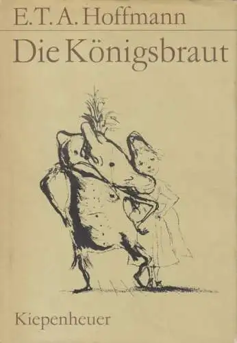 Buch: Die Königsbraut, Hoffmann, E.T.A. 1979, Kiepenheuer Verlag, gebraucht, gut