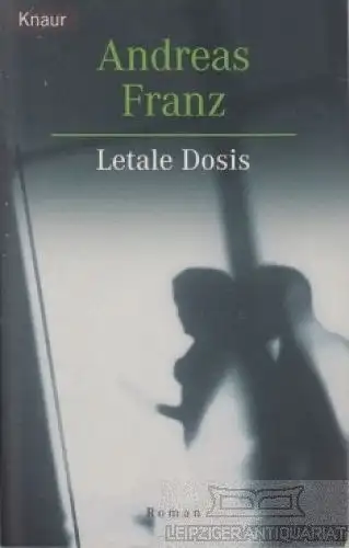 Buch: Letale Dosis, Franz, Andreas. Knaur, 2002, Knaur Taschenbuch Verlag