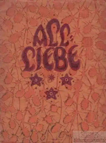 Buch: All-Liebe, Rall, Willo und Lilly. 1921, Druck: Emil Schulze