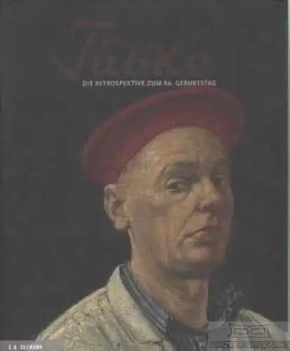Buch: Tübke - Die Retrospektive zum 80.Geburtstag, Schmidt, Hans-Werner. 2009
