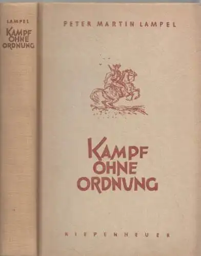 Buch: Kampf ohne Ordnung, Lampel, Peter Martin. 1952, Gustav Kiepenheuer Verlag