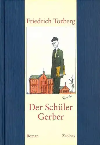 Buch: Der Schüler Gerber, Torberg, Friedrich, 1999, Paul Zsolnay, Roman
