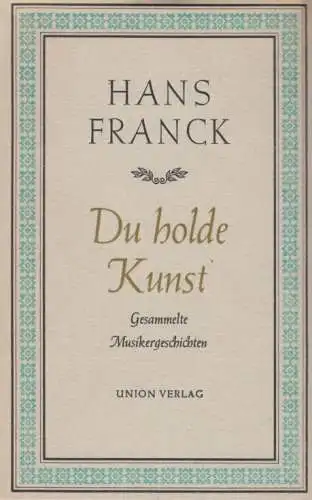 Buch: Du holde Kunst, Franck, Hans. 1964, Union Verlag, gebraucht, gut