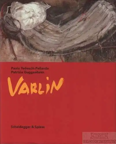 Buch: Varlin, Tedeschi-Pellanda, Paola ; Patrizia Guggenheim. 2000