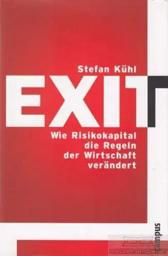 Buch: Exit, Kühl, Stefan. 2003, Campus Verlag, gebraucht, sehr gut
