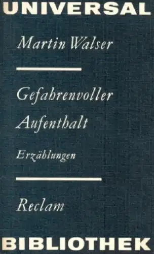Buch: Gefahrenvoller Aufenthalt, Walser, Martin. Reclams Universal-Bibliothek