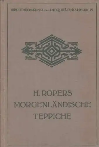 Buch: Morgenländische Teppiche:, Ropers, Heinrich. 1920, gebraucht, gut