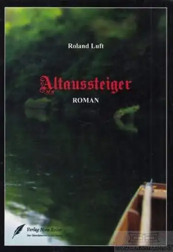 Buch: Altaussteiger, Luft, Roland. 2017, Verlag Nina Roiter, Roman