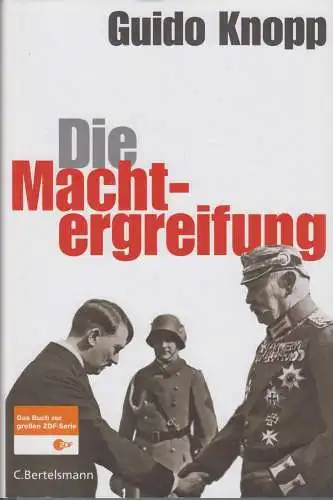 Buch: Die Machtergreifung, Knopp, Guido u.a. 2009, C.Bertelsmann, gebraucht, gut