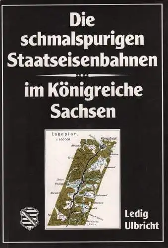 Buch: Die schmalspurigen Staatseisenbahnen im Königreiche Sachsen, Ledig, 1988,