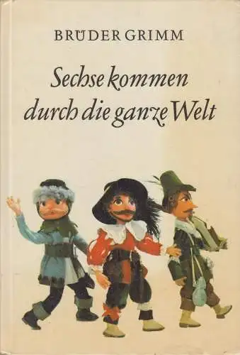 Buch: Sechse kommen durch die ganze Welt, Grimm, Wilhelm und Jacob. 1986