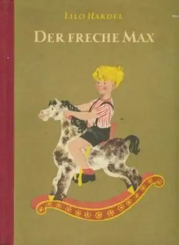 Buch: Der Freche Max, Hardel, Lilo. 1955, Der Kinderbuchverlag, gebraucht, gut