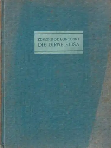 Buch: Die Dirne Elisa, Goncourt, Edmond de, 1929, Verlag Kaden & Comp.