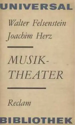 Buch: Musiktheater, Felsenstein, Walter u. Joachim Herz. 1976, gebraucht, gut