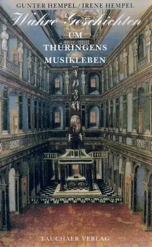 Buch: Wahre Geschichten um Thüringens Musikleben, Hempel, Irene, 2005