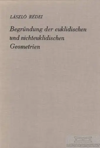 Buch: Begründung der euklidischen und nicht euklidischen Geometrien... Redei