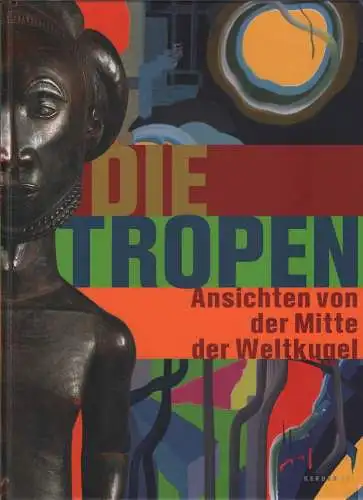 Ausstellungskatalog: Die Tropen, Hug, Alfons u.a., 2008, gebraucht, wie neu