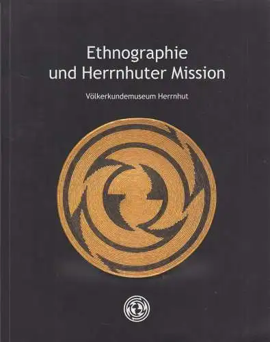 Ethnographie und Herrnhuter Mission, 2003, Staatliches Museum für Völkerkunde