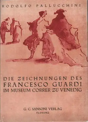 Buch: Die Zeichnungen des Francesco Guardi, Pallucchini, Radolfo, 1952