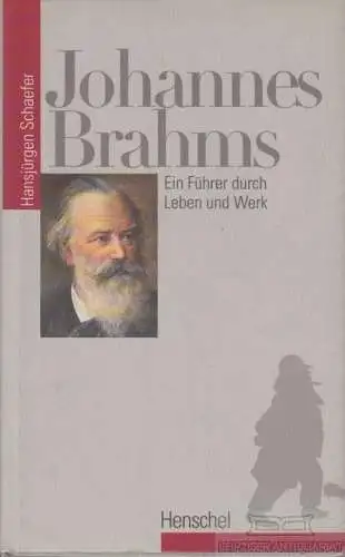 Buch: Johannes Brahms, Schaefer, Hansjürgen. 1997, Henschel Verlag