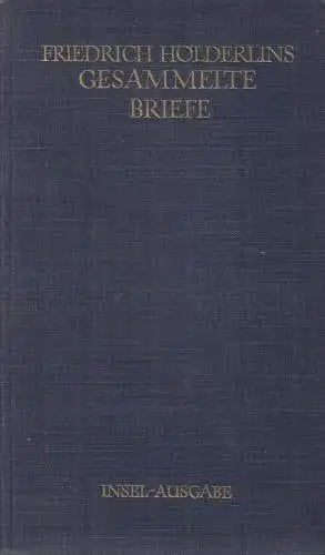 Buch: Friedrich Hölderlins Gesammelte Briefe, Insel Verlag, gebraucht, gut