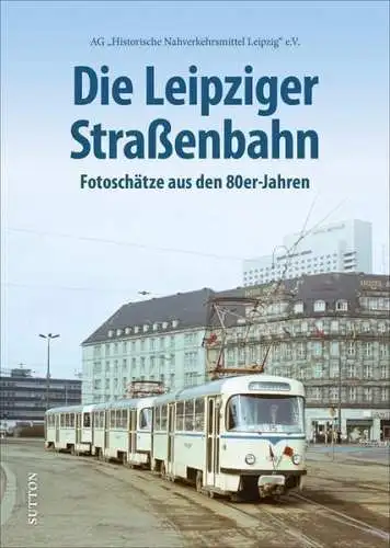 Buch: Die Leipziger Straßenbahn, Scholze, Rolf-Roland, 2022, Sutton, Fotoschätze