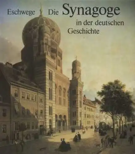 Buch: Die Synagoge in der deutschen Geschichte, Eschwege, Helmut. 1980