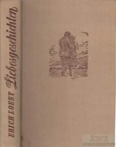 Buch: Liebesgeschichten, Loest, Erich. 1956, Mitteldeutscher Verlag