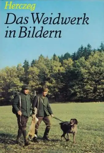 Buch: Das Weidwerk in Bildern, Herczeg, Alojz Bernhard. 1980, gebraucht, gut