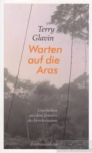 Buch: Warten auf die Aras, Glavin, Terry. 2008, Verlag Zweitausendeins