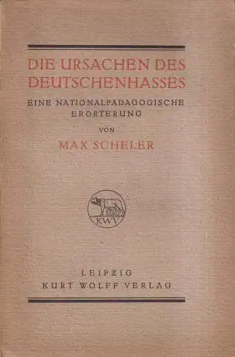 Buch: Die Ursachen des Deutschenhasses. Max Scheler, 1917, Kurt Wolff Verlag