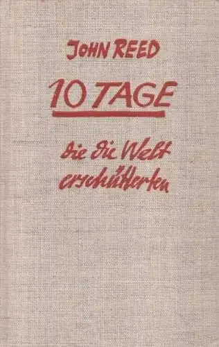 Buch: Zehn Tage, die die Welt erschütterten, Reed, John. 1980, Dietz Verlag