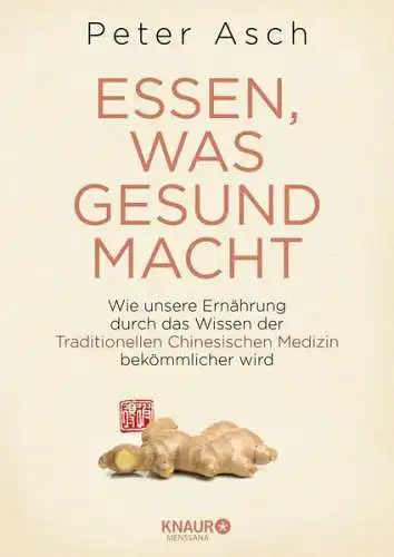 Buch: Essen, was gesund macht, Asch, Peter, 2016, Knaur Verlag, gebraucht, gut