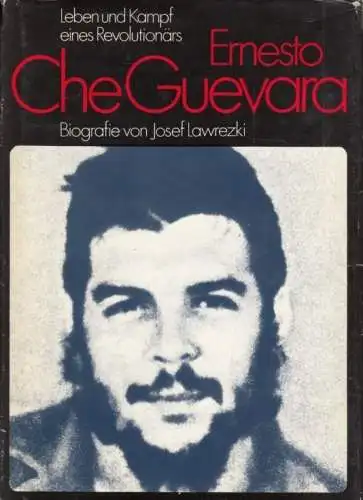 Buch: Ernesto Che Guevara, Lawrezki, Josef. 1974, Verlag Neues Leben