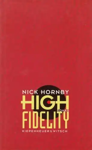 Buch: High Fidelity, Hornby, Nick. 1995, Verlag Kiepenheuer & Witsch, Roman
