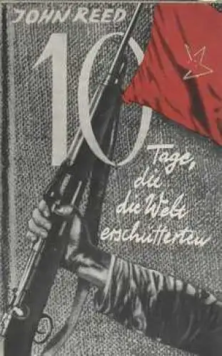 Buch: Zehn Tage die die Welt erschütterten, Reed, John. 1958, Dietz Verlag