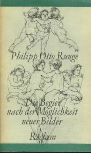 Buch: Die Begier nach der Möglichkeit neuer Bilder, Runge, Philipp Otto. 1978